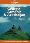 Georgia, Armenia & Azerbaijan - Lonely Planet - 2000