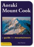 Aoraki Mount Cook - A Guide for Mountaineers