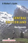 Central Switzerland - A Walkers Guide